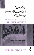 Gender and Material Culture: The Archaeology of Religious Women