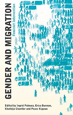 Gender and Migration: Feminist Interventions - Mora, Isabel Rodriguez (Contributions by), and Kiwanuka, Monica (Contributions by), and Psaroudakis, Stavros (Contributions by)