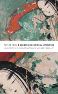 Gender and National Literature: Heian Texts in the Constructions of Japanese Modernity
