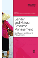Gender and Natural Resource Management: Livelihoods, Mobility and Interventions