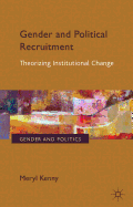 Gender and Political Recruitment: Theorizing Institutional change