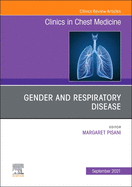 Gender and Respiratory Disease, an Issue of Clinics in Chest Medicine: Volume 42-3