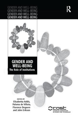 Gender and Well-Being: The Role of Institutions - Madrid, and Addis, Elisabetta (Editor), and Eriksen, John