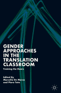 Gender Approaches in the Translation Classroom: Training the Doers