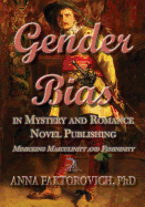 Gender Bias in Mystery and Romance Novel Publishing: Mimicking Masculinity and Femininity