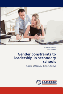 Gender Constraints to Leadership in Secondary Schools