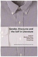 Gender, Discourse and the Self in Literature: Issues in Mainland China, Taiwan, and Hong Kong