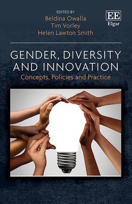 Gender, Diversity and Innovation: Concepts, Policies and Practice - Owalla, Beldina (Editor), and Vorley, Tim (Editor), and Lawton Smith, Helen (Editor)