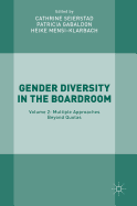 Gender Diversity in the Boardroom: Volume 2: Multiple Approaches Beyond Quotas
