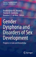 Gender Dysphoria and Disorders of Sex Development: Progress in Care and Knowledge