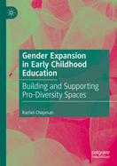 Gender Expansion in Early Childhood Education: Building and Supporting Pro-Diversity Spaces