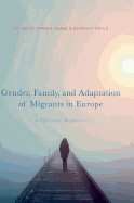 Gender, Family, and Adaptation of Migrants in Europe: A Life Course Perspective