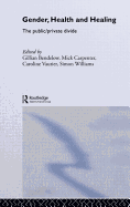 Gender, Health and Healing: The Public/Private Divide