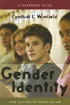 Gender Identity: The Ultimate Teen Guide - Winfield, Cynthia L