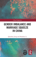 Gender Imbalance and Marriage Squeeze in China