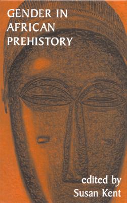 Gender in African Prehistory - Kent, Susan (Editor), and Parkington, John (Contributions by), and Wadley, Lyn (Contributions by)