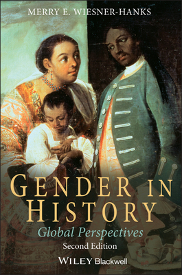 Gender in History: Global Perspectives - Wiesner-Hanks, Merry E