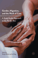 Gender, Migration, and the Work of Care: A Multi-Scalar Approach to the Pacific Rim