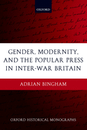 Gender, Modernity, and the Popular Press in Inter-War Britain