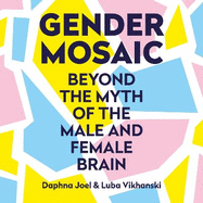 Gender Mosaic: Beyond the myth of the male and female brain