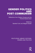 Gender Politics and Post-Communism: Reflections from Eastern Europe and the Former Soviet Union