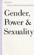 Gender, Power and Sexuality: Explorations in Sociology - Abbott, Pamela