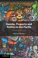 Gender, Property and Politics in the Pacific: Who Speaks for Land?