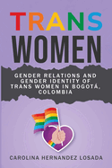 Gender Relations and Gender Identity of Trans Women in Bogot, Colombia
