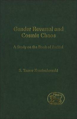 Gender Reversal and Cosmic Chaos - Kamionkowski, S Tamar, and Mein, Andrew (Editor), and Camp, Claudia V (Editor)