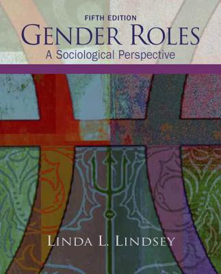 Gender Roles: A Sociological Perspective - Lindsey, Linda L