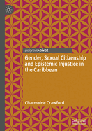 Gender, Sexual Citizenship and Epistemic Injustice in the Caribbean