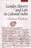 Gender, Slavery and Law in Colonial India