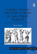 Gender, Society and Print Culture in Late-Stuart England: The Cultural World of the Athenian Mercury