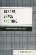 Gender, Space and Time: Women and Higher Education