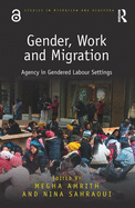 Gender, Work and Migration: Agency in Gendered Labour Settings