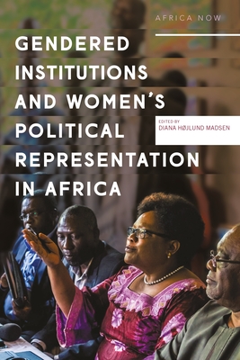 Gendered Institutions and Women's Political Representation in Africa - Madsen, Diana Hjlund (Editor)