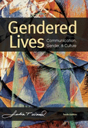 Gendered Lives: Communication, Gender, & Culture - Wood, Julia T, Dr.