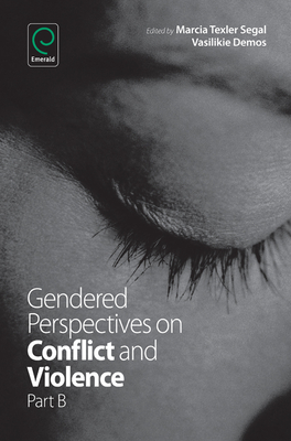 Gendered Perspectives on Conflict and Violence - Demos (Editor), and Segal, Marcia Texler (Editor)