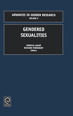 Gendered Sexualities - Gagne, Patricia (Editor), and Tewkesbury, Richard A (Editor)