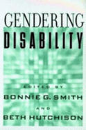 Gendering Disability - Smith, Bonnie (Editor)