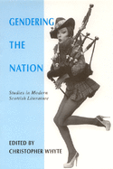 Gendering the Nation: Studies in Modern Scottish Literature
