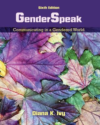 Genderspeak: Communicating in a Gendered World - Ivy