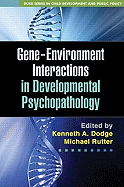 Gene-Environment Interactions in Developmental Psychopathology