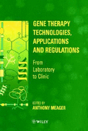 Gene Therapy Technologies, Applications and Regulations: From Laboratory to Clinic - Meager, Anthony (Editor)