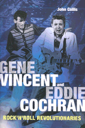 Gene Vincent and Eddie Cochran: Rock N Roll Revolutionaries