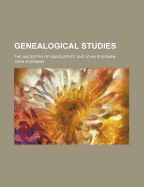 Genealogical Studies; The Ancestry of Marguerite and John Eyerman