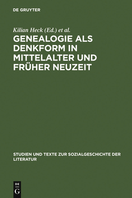 Genealogie ALS Denkform in Mittelalter Und Frher Neuzeit - Heck, Kilian (Editor), and Jahn, Bernhard (Editor)