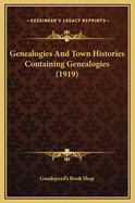 Genealogies and Town Histories Containing Genealogies (1919)
