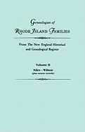 Genealogies of Rhode Island Families from the New England Historical and Genealogical Register. in Two Volumes. Volume II: Niles - Wilson (Plus Source