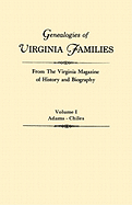 Genealogies of Virginia Families from the Virginia Magazine of History and Biography. in Five Volumes. Volume I: Adams - Chiles - Virginia Magazine of History and Biograp (Editor)